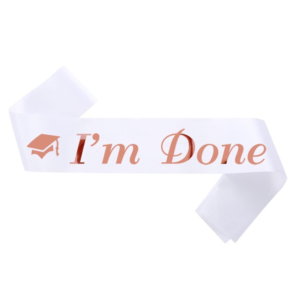I'm Done graduation gift graduate sash party gift
